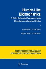 Cover of: Human-Like Biomechanics: A Unified Mathematical Approach to Human Biomechanics and Humanoid Robotics (Intelligent Systems, Control and Automation: Science and Engineering)