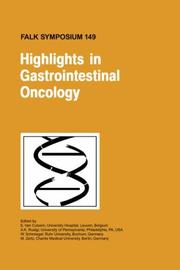 Highlights in gastrointestinal oncology : proceedings of the Falk Symposium 149 held in Berlin, Germany, October 1-2, 2005