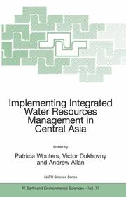 Implementing integrated water resources management in central Asia : proceedings of the NATO advanced workshop on integrated water resources management in transboundary basins - an interstate and inte