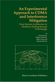 Cover of: An Experimental Approach to CDMA and Interference Mitigation: From System Architecture to Hardware Testing through VLSI Design
