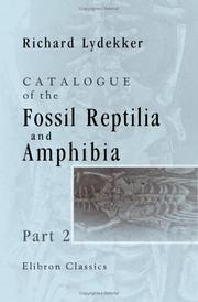 Cover of: Catalogue of the Fossil Reptilia and Amphibia in the British Museum (Natural History): Part 2. Containing the Orders Ichthyopterygia and Sauropterygia