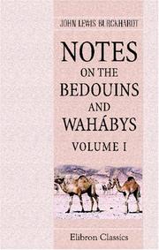 Cover of: Notes on the Bedouins and Wahábys: Collected during his travels in the East. Volume 1