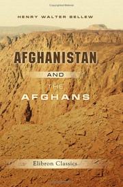 Cover of: Afghanistan and the Afghans: Being a brief review of the history of the country, and account of its people, with a special reference to the present crisis and war with the Amir Sher Ali Khan