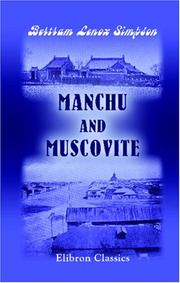 Cover of: Manchu and Muscovite: Being Letters from Manchuria Written during the Autumn of 1903. With an Historical Sketch Entitled \'Prologue to the Crisis