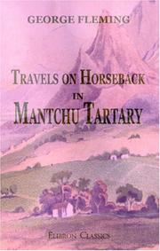 Cover of: Travels on Horseback in Mantchu Tartary: Being a Summer\'s Ride beyond the Great Wall of China