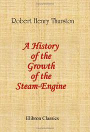 Cover of: A history of the growth of the steam-engine