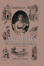 Cover of: Jane Austen; Her Homes & Her Friends: Illustrations by Ellen G. Hill, and Reproductions in Photogravure, etc