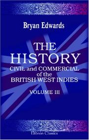 Cover of: The History, Civil and Commercial, of the British West Indies: Volume 3