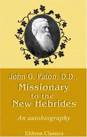 Cover of: John G. Paton, D.D., Missionary to the New Hebrides. An Autobiography