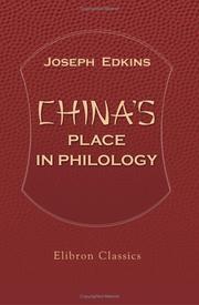 Cover of: China's place in philology: an attempt to show that the languages of Europe and Asia have a common origin