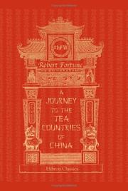 A journey to the tea countries of China by Robert Fortune
