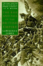 The rise and fall of the British Empire by Lawrence James