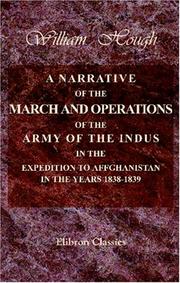 Cover of: A Narrative of the March and Operations of the Army of the Indus, in the Expedition to Affghanistan in the Years 1838-1839