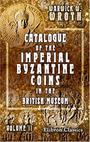 Cover of: Catalogue of the Imperial Byzantine Coins in the British Museum: Volume 2