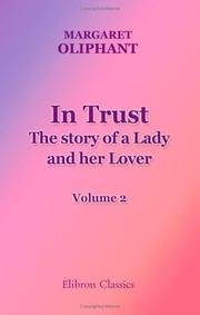 Cover of: In Trust. The story of a Lady and her Lover: Volume 2