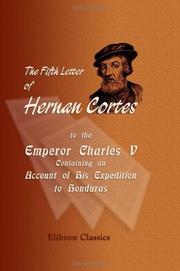 Cover of: The Fifth Letter of Hernan Cortes to the Emperor Charles V, Containing an Account of His Expedition to Honduras