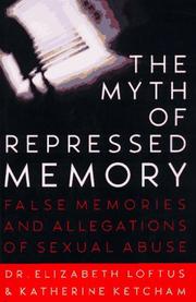 The myth of repressed memory by Elizabeth F. Loftus