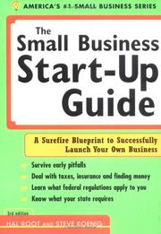 The small business start-up guide by Hal Root, Steve Koenig