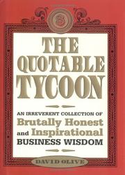 Cover of: The quotable tycoon: an irreverent collection of brutally honest and inspirational business wisdom