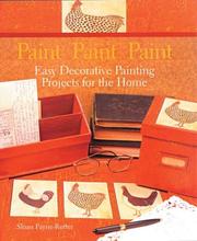 Cover of: Paint Paint Paint: Easy Decorative Painting Projects for the Home