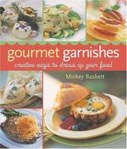 Gourmet garnishes by Mickey Baskett