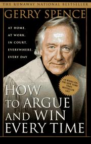 Cover of: How to argue and win every time by Gerry Spence