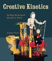 Cover of: Creative Kinetics: Making Mechanical Marvels in Wood