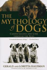 Cover of: The mythology of dogs: canine legend and lore through the ages