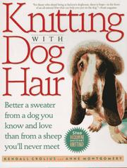 Cover of: Knitting With Dog Hair: Better A Sweater From A Dog You Know and Love Than From  A Sheep You'll Never Meet