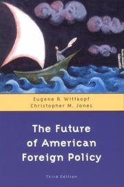 Cover of: The Future of American Foreign Policy by Eugene R. Wittkopf, Christopher M. Jones