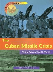 Cover of: The Cuban Missile Crisis: To the Brink of World War III (Point of Impact)