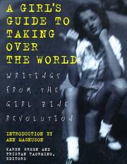 Cover of: A girl's guide to taking over the world: Writings from the girl zine revolution
