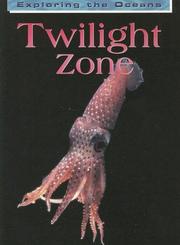 Twilight Zone (Woodward, John, Exploring the Oceans.) by John Woodward