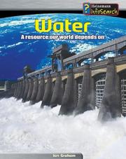 Cover of: Water: A Resource Our World Depends on (Heinemann Infosearch, Managing Our Resources)