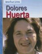 Delores Huerta (American Lives) by Jennifer Blizin Gillis