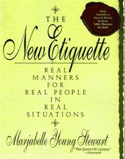 Cover of: The new etiquette: real manners for real people in real situations : an A-to-Z guide