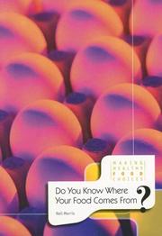 Cover of: Do You Know Where Your Food Comes From? (Making Healthy Food Choices)