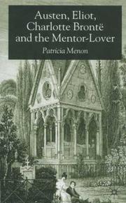 Cover of: Austen, Eliot, Charlotte Brontë, and the mentor-lover by Patricia Menon