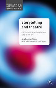 Storytelling and theatre : contemporary storytellers and their art