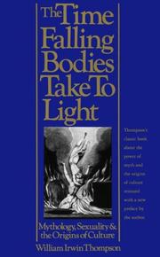 Cover of: The time falling bodies take to light: mythology, sexuality, and the origins of culture