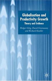Cover of: Globalization and Productivity Growth: Theory and Evidence
