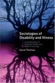 Cover of: Sociologies of Disability and Illness: Contested Ideas in Disability Studies and Medical Sociology