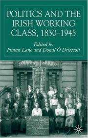 Cover of: Politics and the Irish working class, 1830-1945