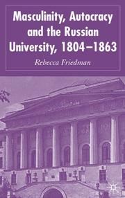 Masculinity, autocracy and the Russian university, 1804-1863