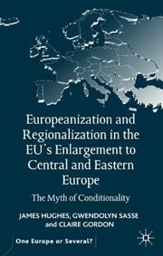 Europeanization and regionalization in the EU's enlargement to Central and Eastern Europe : the myth of conditionality