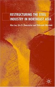 Cover of: Restructuring of the Steel Industry in Northeast Asia