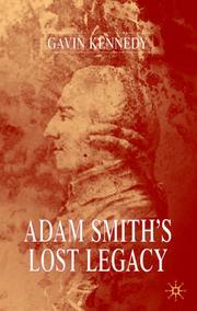 Cover of: Adam Smith's Lost Legacy by Gavin Kennedy