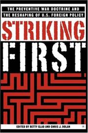 Cover of: Striking First: The Preventive War Doctrine and the Reshaping of U.S. Foreign Policy
