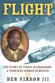 Cover of: Flight: the story of Virgil Richardson, a Tuskegee airman in Mexico