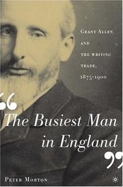 Cover of: The busiest man in England: Grant Allen and the writing trade, 1875-1900